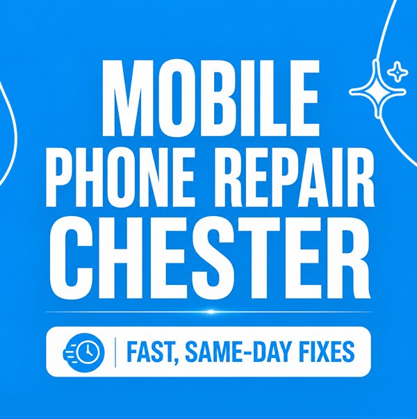 Mobile Phone Repair Chester | Fast, Reliable Repairs at iMobile iMobile Blog