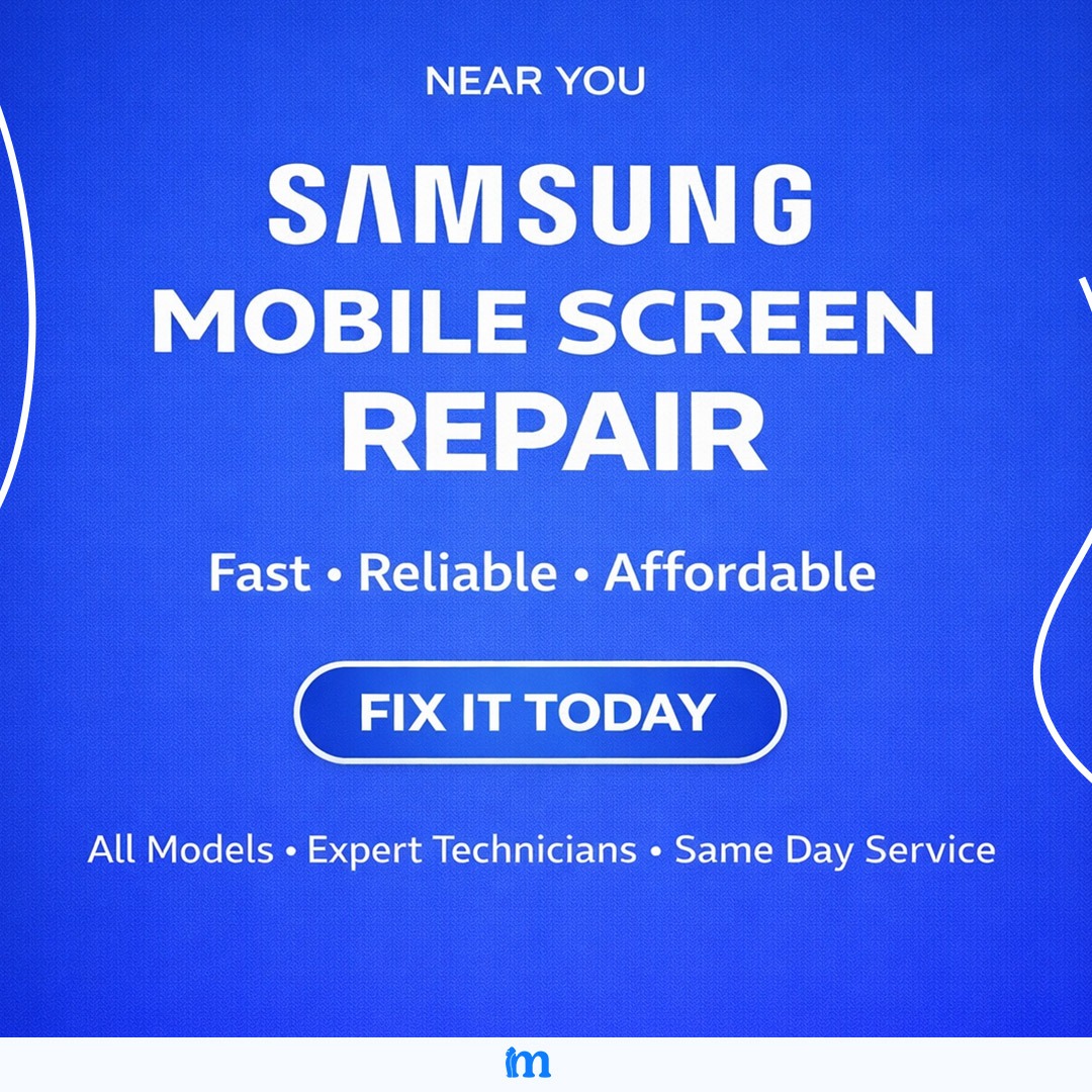 Samsung Galaxy Screen Repair Near Me - Fast, Trusted Fix at iMobile UK iMobile Blog